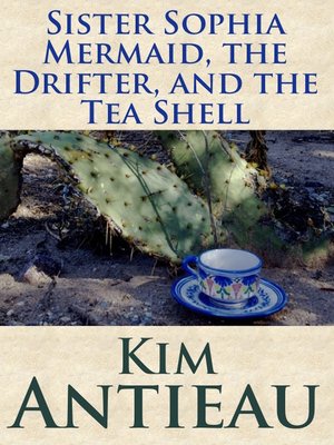 cover image of Sister Sophia Mermaid, the Drifter, and the Tea Shell